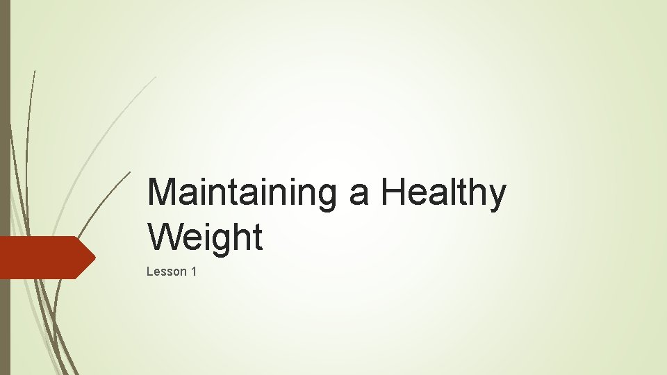 Maintaining a Healthy Weight Lesson 1 