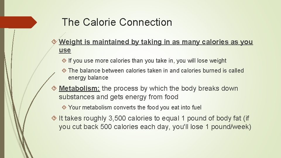 The Calorie Connection Weight is maintained by taking in as many calories as you