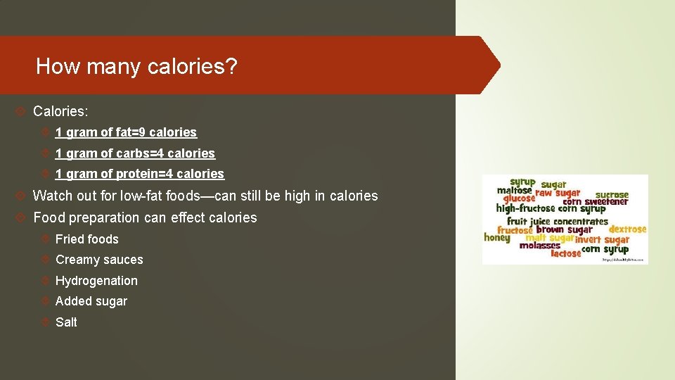 How many calories? Calories: 1 gram of fat=9 calories 1 gram of carbs=4 calories