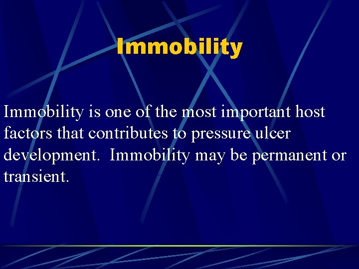 Immobility is one of the most important host factors that contributes to pressure ulcer