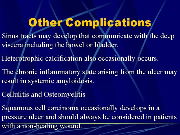 Other Complications Sinus tracts may develop that communicate with the deep viscera including the