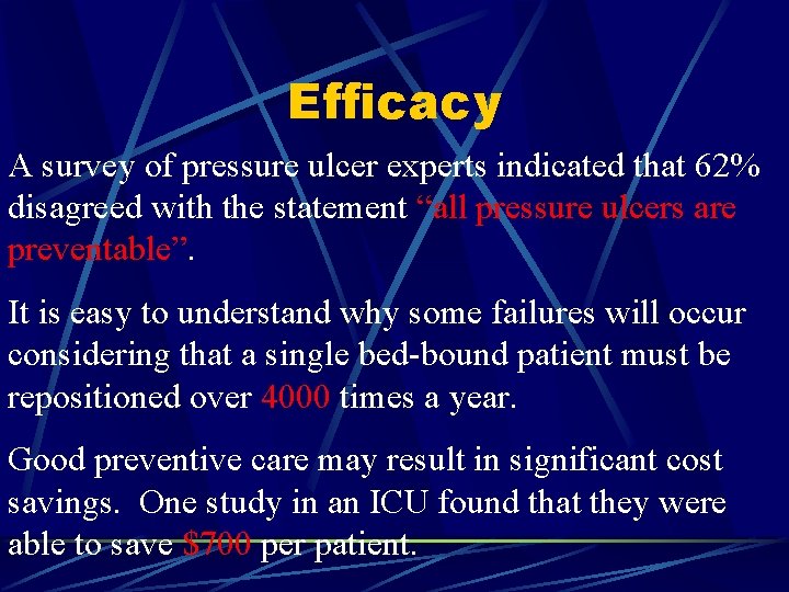 Efficacy A survey of pressure ulcer experts indicated that 62% disagreed with the statement