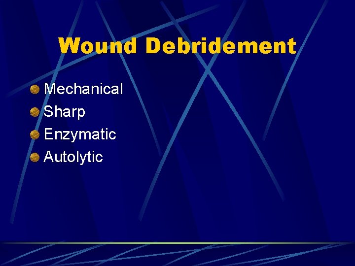 Wound Debridement Mechanical Sharp Enzymatic Autolytic 