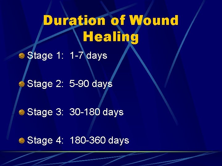 Duration of Wound Healing Stage 1: 1 -7 days Stage 2: 5 -90 days