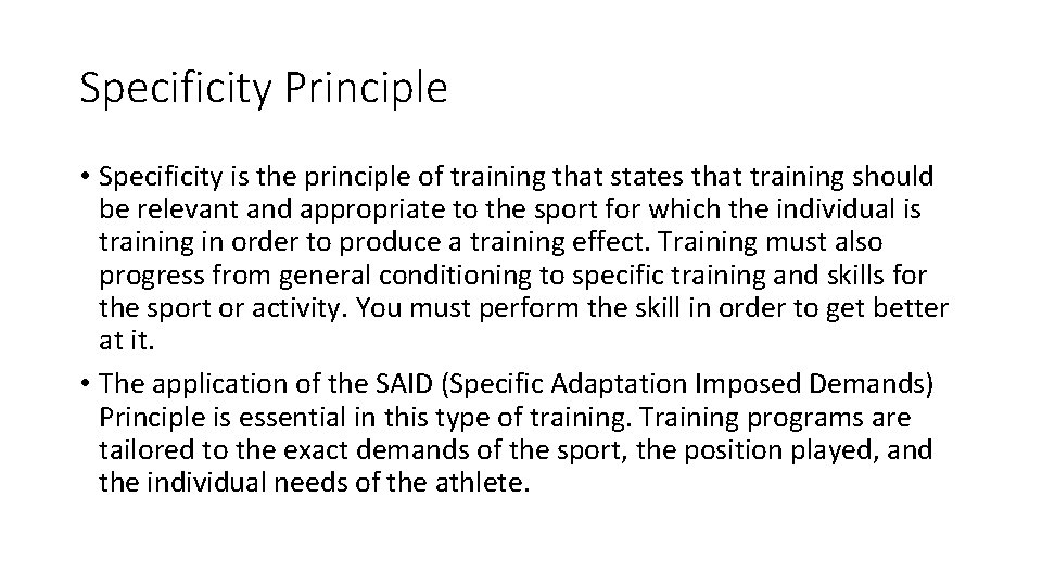 Specificity Principle • Specificity is the principle of training that states that training should