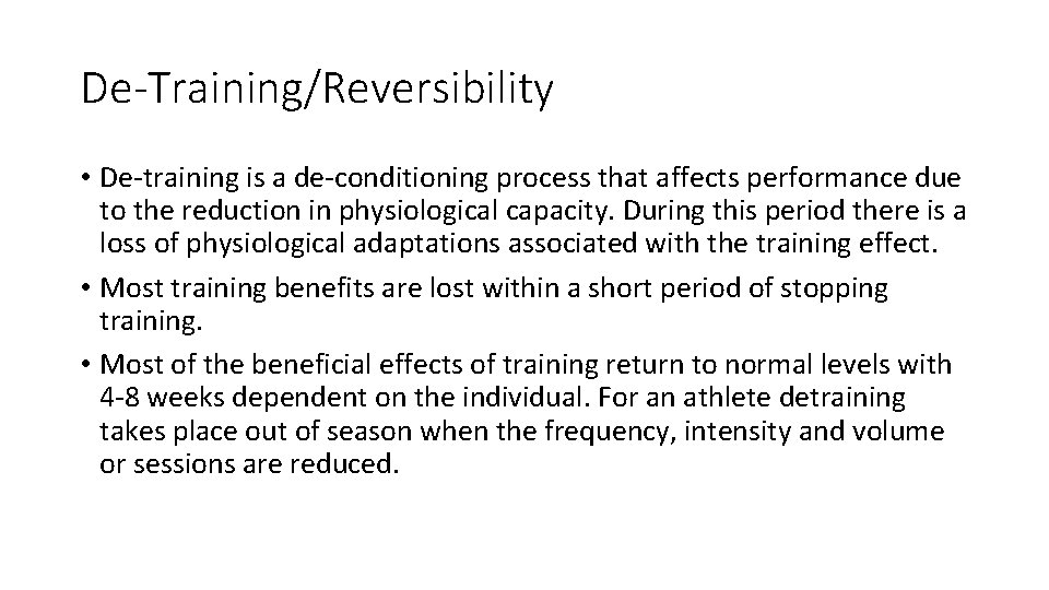 De-Training/Reversibility • De-training is a de-conditioning process that affects performance due to the reduction