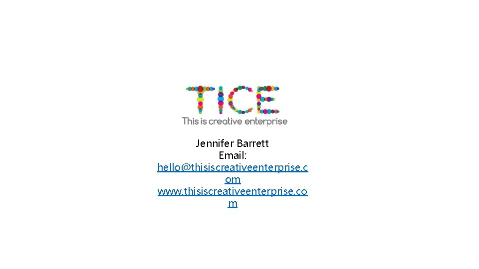 Jennifer Barrett Email: hello@thisiscreativeenterprise. c om www. thisiscreativeenterprise. co m 