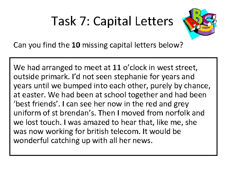 Task 7: Capital Letters Can you find the 10 missing capital letters below? We