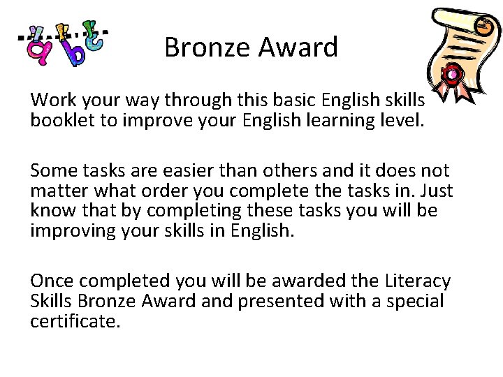 Bronze Award Work your way through this basic English skills booklet to improve your
