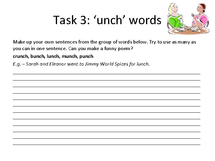 Task 3: ‘unch’ words Make up your own sentences from the group of words