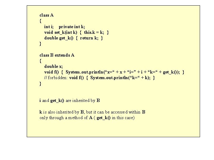 class A { int i; private int k; void set_k(int k) { this. k