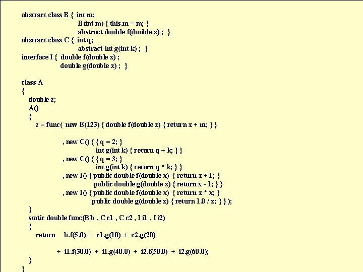 abstract class B { int m; B(int m) { this. m = m; }