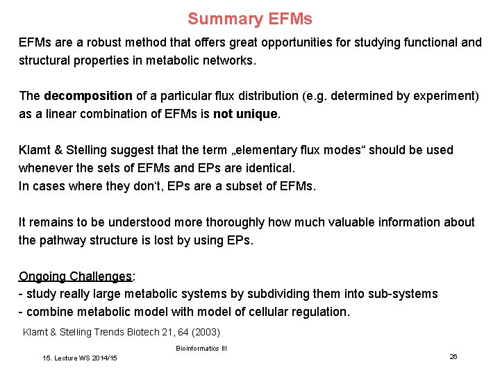 Summary EFMs are a robust method that offers great opportunities for studying functional and