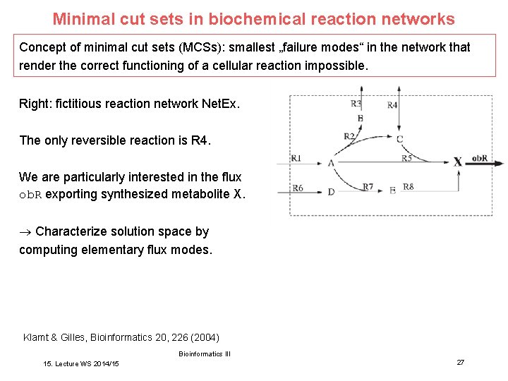 Minimal cut sets in biochemical reaction networks Concept of minimal cut sets (MCSs): smallest