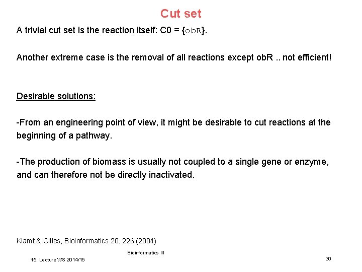 Cut set A trivial cut set is the reaction itself: C 0 = {ob.