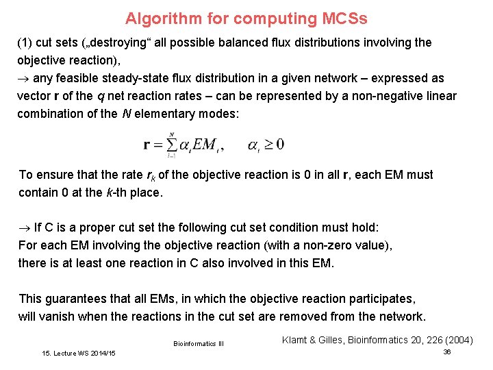 Algorithm for computing MCSs (1) cut sets („destroying“ all possible balanced flux distributions involving