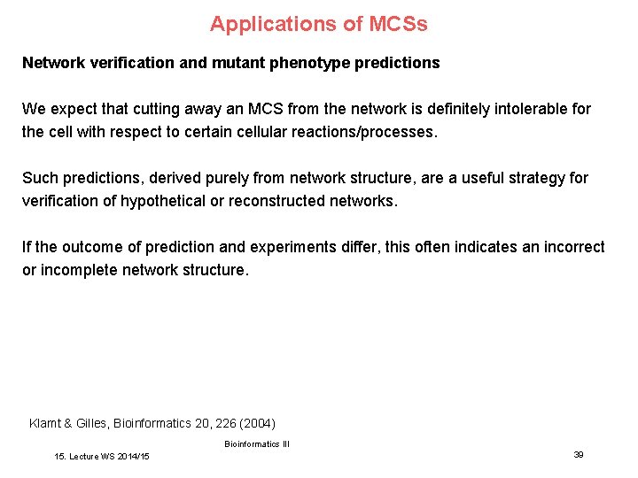 Applications of MCSs Network verification and mutant phenotype predictions We expect that cutting away