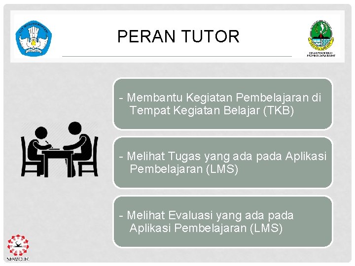 PERAN TUTOR - Membantu Kegiatan Pembelajaran di Tempat Kegiatan Belajar (TKB) - Melihat Tugas