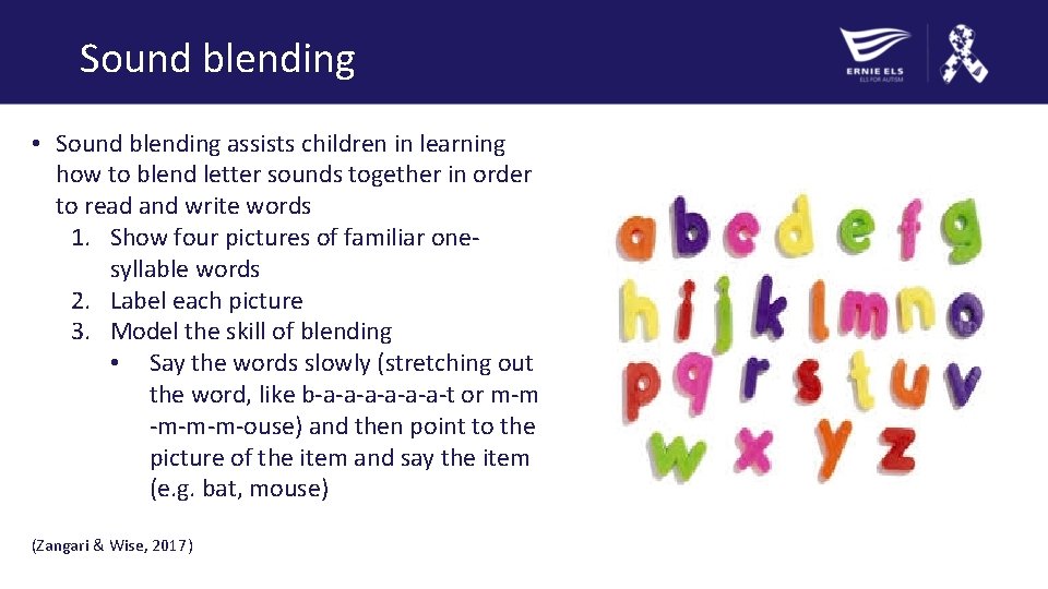 Sound blending • Sound blending assists children in learning how to blend letter sounds