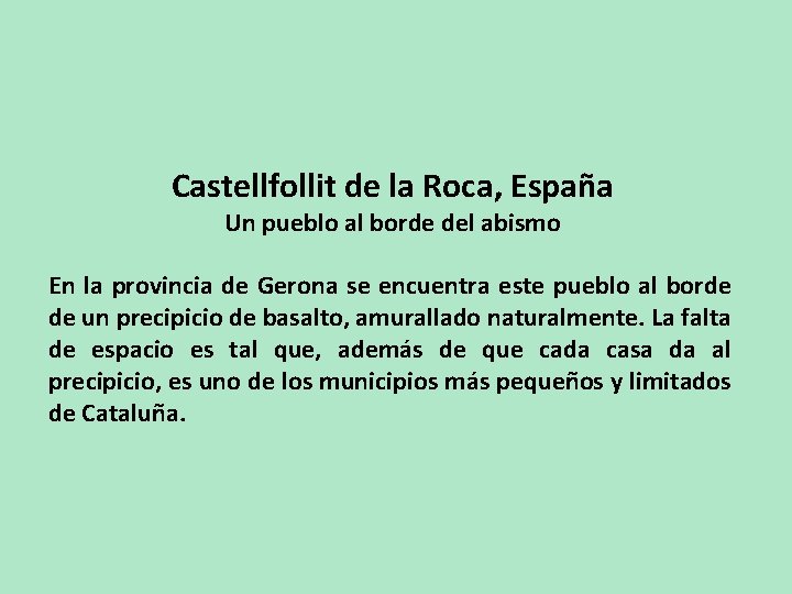 Castellfollit de la Roca, España Un pueblo al borde del abismo En la provincia