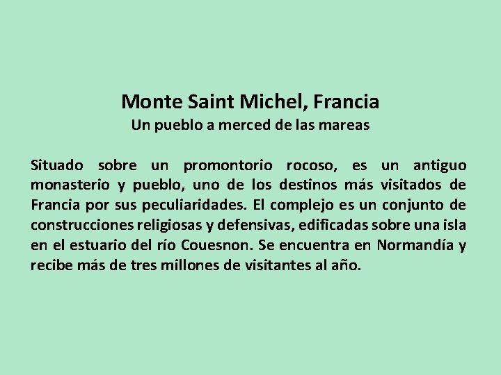 Monte Saint Michel, Francia Un pueblo a merced de las mareas Situado sobre un