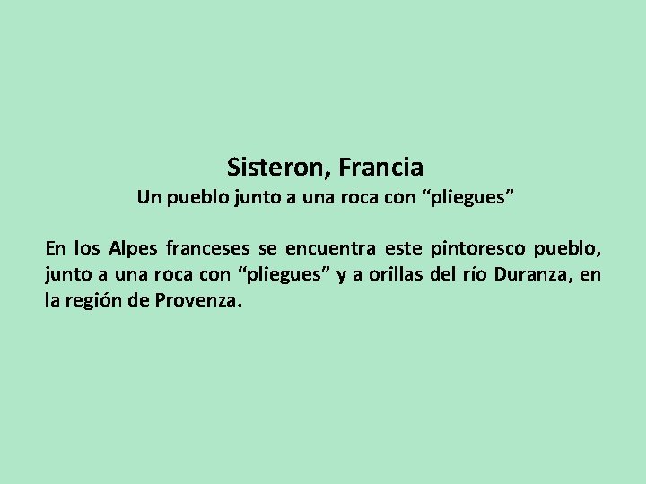 Sisteron, Francia Un pueblo junto a una roca con “pliegues” En los Alpes franceses