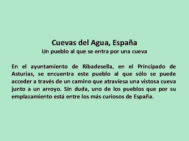 Cuevas del Agua, España Un pueblo al que se entra por una cueva En