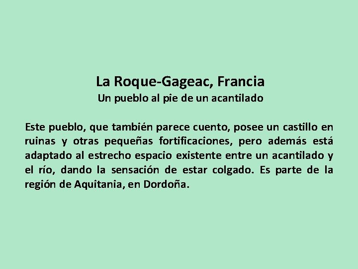 La Roque-Gageac, Francia Un pueblo al pie de un acantilado Este pueblo, que también