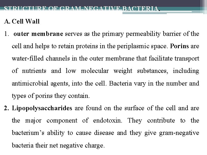 STRUCTURE OF GRAM-NEGATIVE BACTERIA. A. Cell Wall 1. outer membrane serves as the primary