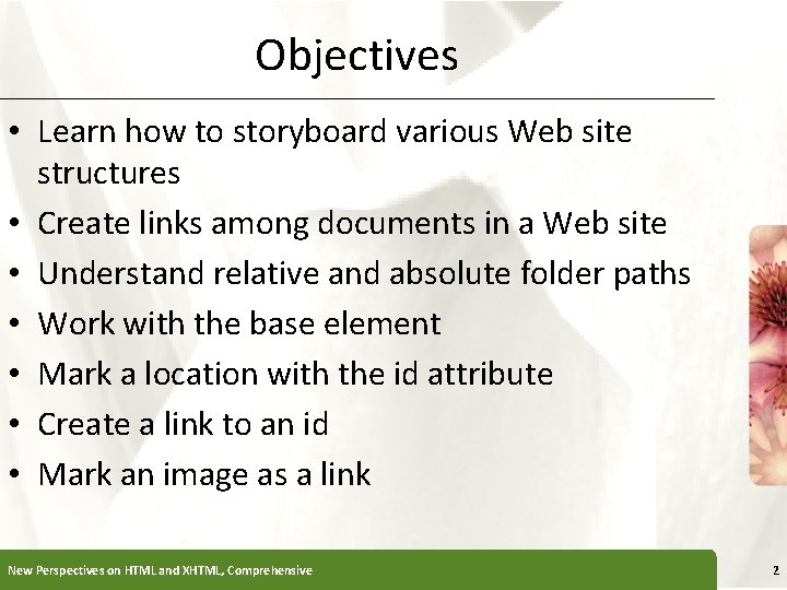 Objectives XP • Learn how to storyboard various Web site structures • Create links
