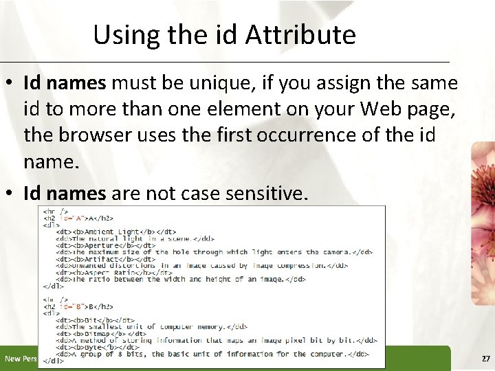 Using the id Attribute XP • Id names must be unique, if you assign