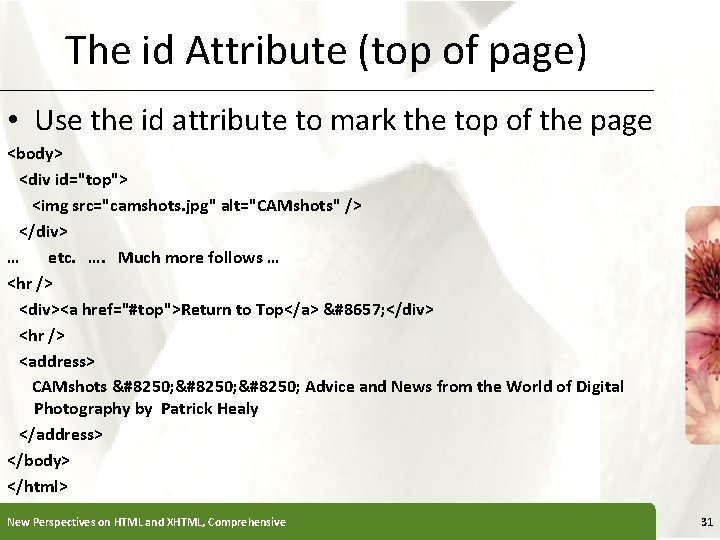 The id Attribute (top of page) XP • Use the id attribute to mark