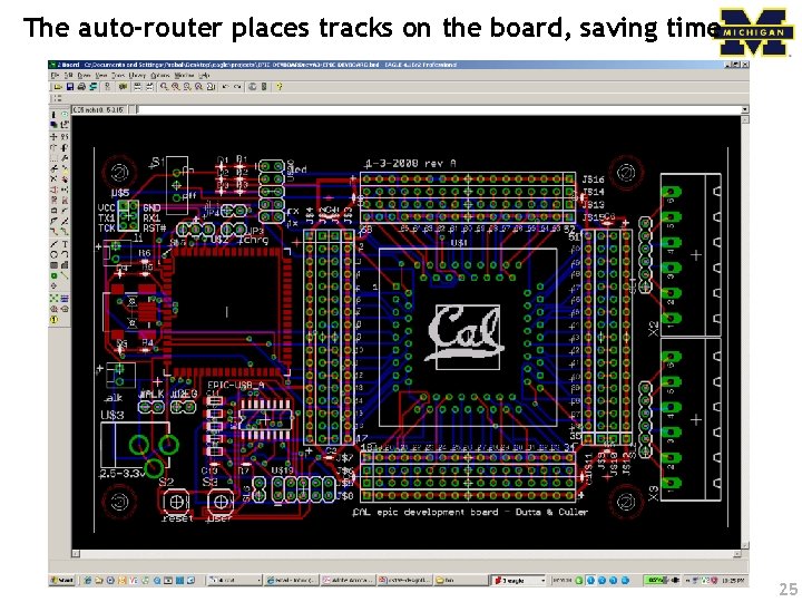 The auto-router places tracks on the board, saving time 25 