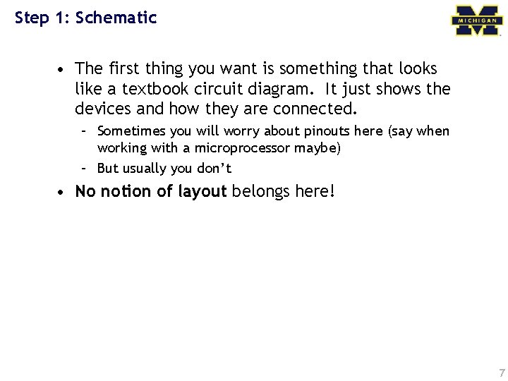 Step 1: Schematic • The first thing you want is something that looks like