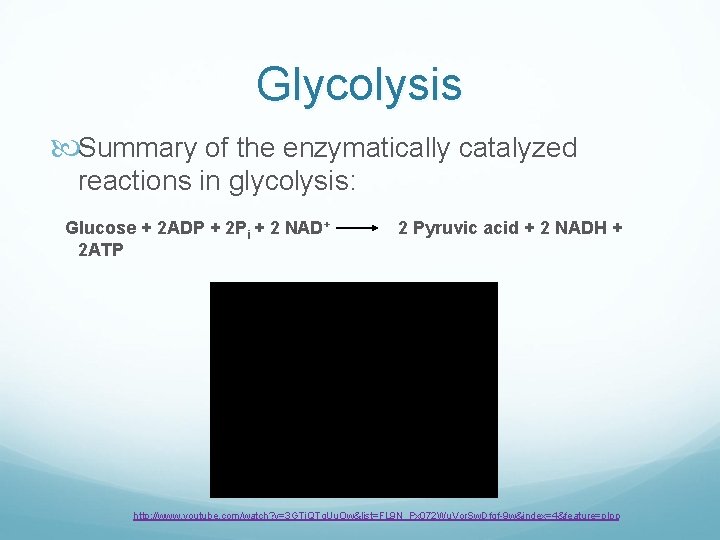 Glycolysis Summary of the enzymatically catalyzed reactions in glycolysis: Glucose + 2 ADP +
