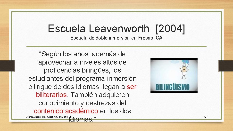 Escuela Leavenworth [2004] Escuela de doble inmersión en Fresno, CA “Según los años, además