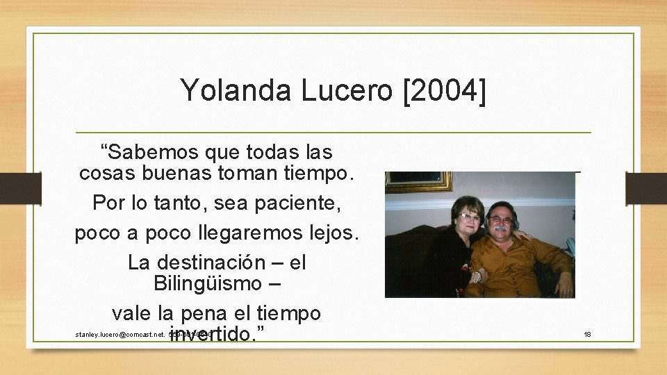 Yolanda Lucero [2004] “Sabemos que todas las cosas buenas toman tiempo. Por lo tanto,
