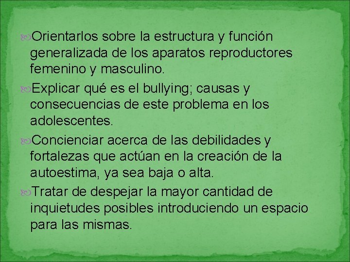  Orientarlos sobre la estructura y función generalizada de los aparatos reproductores femenino y