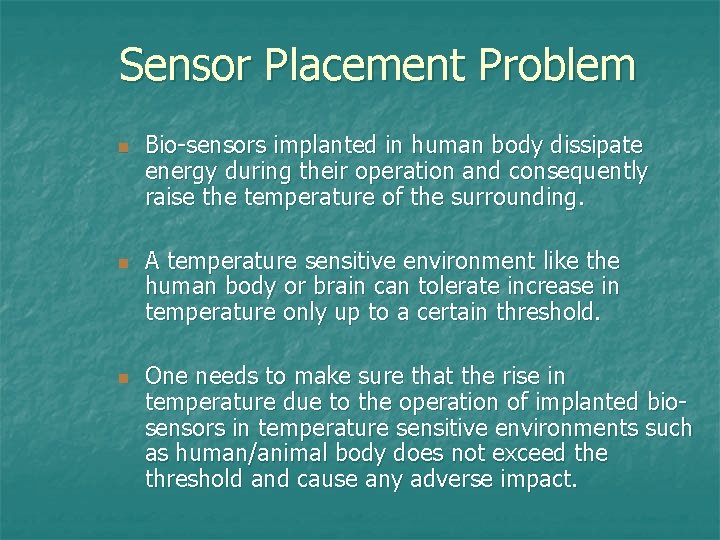 Sensor Placement Problem n n n Bio-sensors implanted in human body dissipate energy during