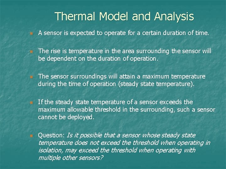 Thermal Model and Analysis n n n A sensor is expected to operate for