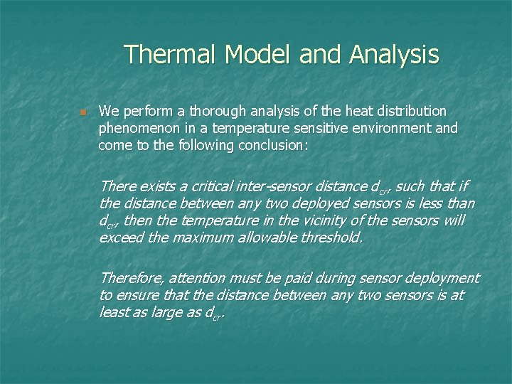 Thermal Model and Analysis n We perform a thorough analysis of the heat distribution