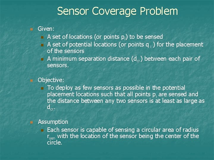 Sensor Coverage Problem n n n Given: n A set of locations (or points