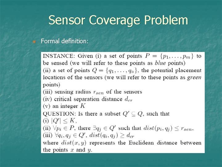 Sensor Coverage Problem n Formal definition: 