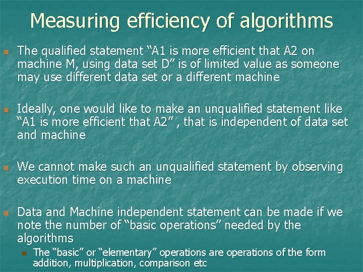 Measuring efficiency of algorithms n n The qualified statement “A 1 is more efficient