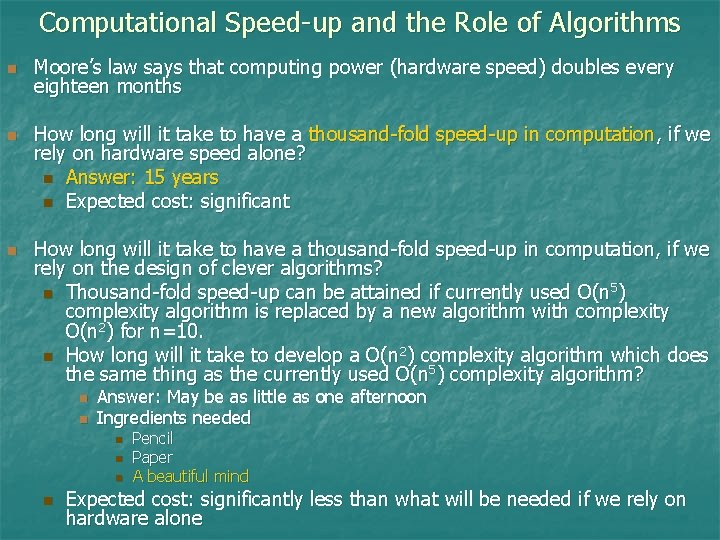 Computational Speed-up and the Role of Algorithms n n n Moore’s law says that