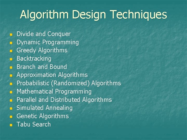 Algorithm Design Techniques n n n Divide and Conquer Dynamic Programming Greedy Algorithms Backtracking