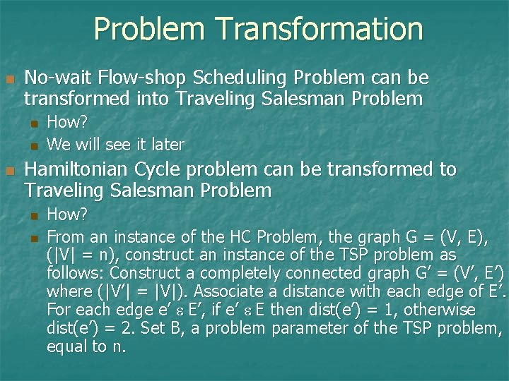 Problem Transformation n No-wait Flow-shop Scheduling Problem can be transformed into Traveling Salesman Problem