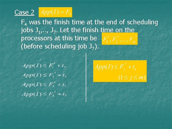 Case 2 F 4 was the finish time at the end of scheduling jobs