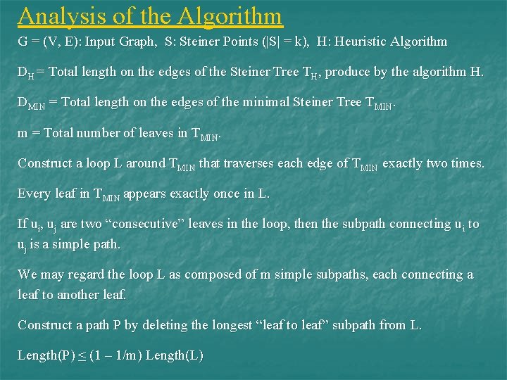Analysis of the Algorithm G = (V, E): Input Graph, S: Steiner Points (|S|