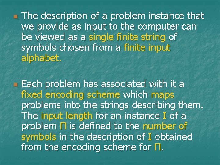 n n The description of a problem instance that we provide as input to